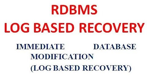IMMEDIATE DATABASE MODIFICATION(LOG BASED RECOVERY)