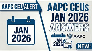 AAPC Magazine CEU Quiz Answers (Jan 2026) - Medical Coding