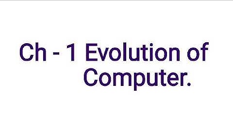 Std 4th ch 1 Ch 1 . Evolution of Computer part 2