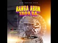 Banga Abun Yaboba By Sidi Hadimi Qasida Mai Ratsa Zuciya
