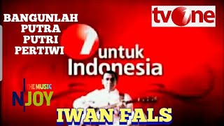 Iwan Fals Bangunlah Putra Putri Pertiwi  Tvone Konser Satu Untuk Indonesia iwanfals falsmania
