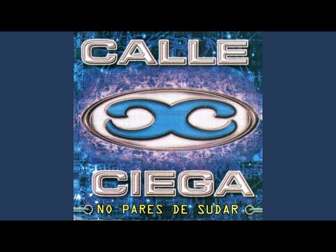 Calle Ciega - Sólo Te Quiero Amar