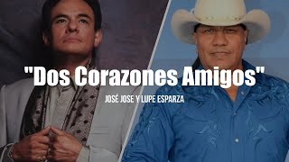 José José y Lupe Esparza (Bronco) - Dos Corazones Amigos (LETRA)
