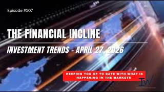 Episode 107 - Investment Trends Mini Series 4.27.2026