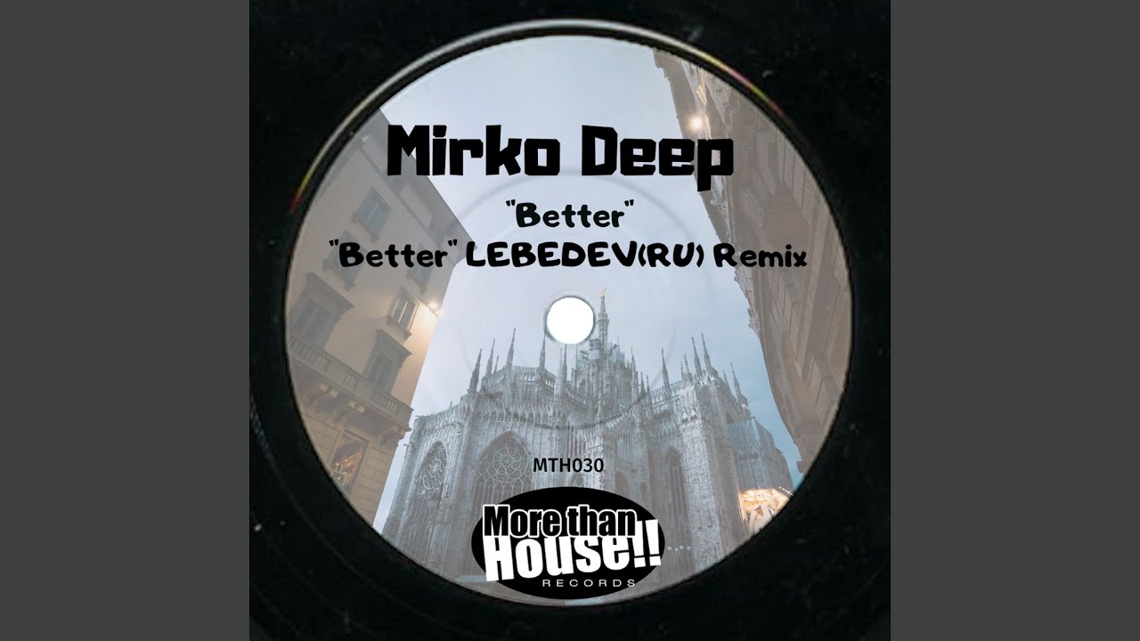 Watch Better (Original Mix) on YouTube Watch Better (Original Mix) on YouTube