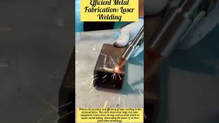 Efficient Metal Fabrication: Laser Welding