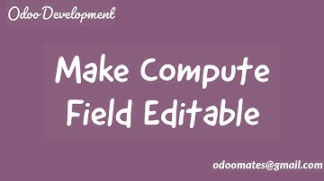 How To Make Compute Field Editable In Odoo
