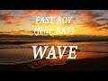 FAST BOY Feat RAF WAVE Lyrics mp3