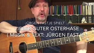 Lieber guter Osterhase ( Osterhasen-Oster-Kinderlied, Musik & Text : Jürgen Fastje ) chords