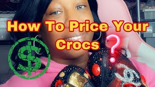 How To Price Crocs 🤑 | Simple For Beginners ‼️🥰