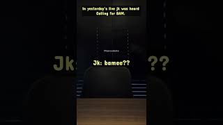In Yesterdays Live Jk Was Heard Calling For Bam On Weverse Btsnews
