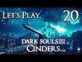 Dark Souls 3 Cinders (1.64) - Let&#39;s Play Part 20: Git Gud