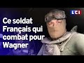Enquête : ce soldat Français qui combat pour Wagner