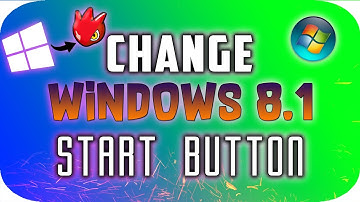 How To Change The Start Button Of Windows 8.1