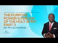 The Purpose Power and Person of The Holy Spirit Part 3 | Dr. Myles Munroe