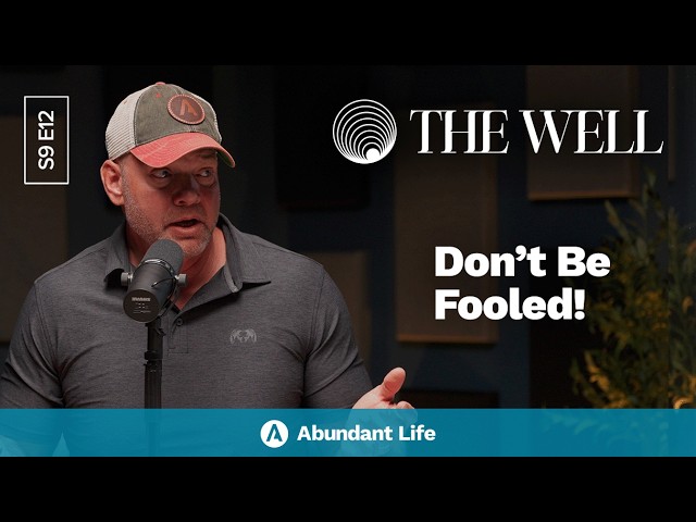 Recognizing False Teaching in a Confused Culture | The Well Podcast S9E12
