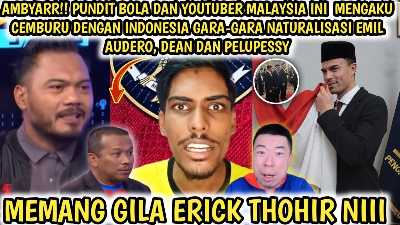 AMBYAR‼️Pundit bola dan youtuber Malaysia ini mengaku iri dan cemburu dengan skuad timnas Indonesia