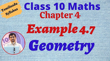 TN New Syllabus Maths Class 10 | Example 4.7 | Geometry | வடிவியல்