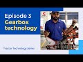 Gearbox Technology Episode 3 - Tractor Technology Series