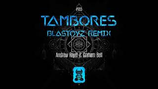 Andrew Rayel &amp; Graham Bell - Tambores (Blastoyz Remix)