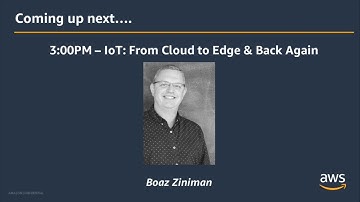 AWS Developer Workshop: IOT – From Cloud to Edge and Back Again