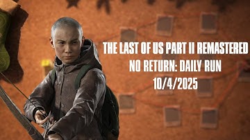 No Return | Grounded Daily Run com o Lev (10/4/25) | The Last of Us Part II: Remastered (PC)