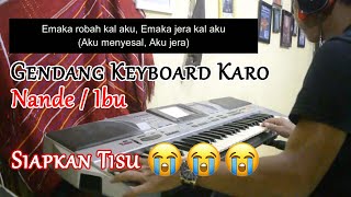 NANDE / IBU || GENDANG KEYBOARD KARO LIRIK DAN ARTINYA SEDIH BANGET !!