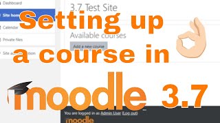 Creating A Moodle Course in Moodle 3.7