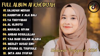 Ai khodijah - Sajadah Merah, Habbitak X Ala Bali Sholawat Full Album Terpopuler 2024