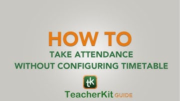 TeacherKit Guide: How to take attendance without configuring timetable?