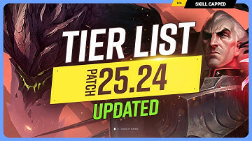 NEW UPDATED TIER LIST for PATCH 25.24 - League of Legends
