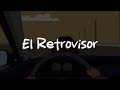 Miniature de la vidéo de la chanson El Retrovisor