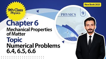 9 Class Physics Ch 6 | Mechanical Properties of Matter | Numerical Problem 6.4, 6.5, 6.6 | Book 2025