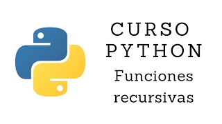 Curso de Python Básico - 4.4 Funciones recursivas