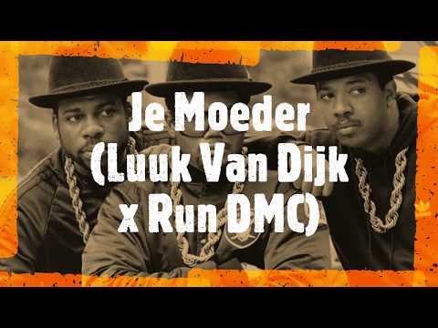 Je Moeder (Paul Dust Here We Go Edit) - Luuk Van Dijk X Run DMC [HD]