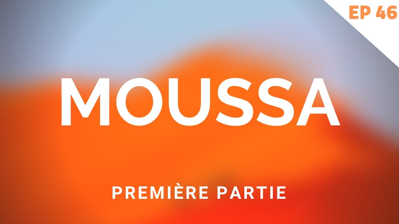 MOUSSA (MOÏSE) - L'HISTOIRES DES PROPHÈTES (PREMIÈRE PARTIE)
