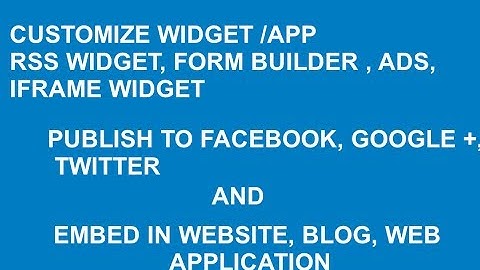 Form Builder , App Builder , RSS Widget, Product Widget , Service Widget