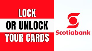 How to Lock or Unlock your Scotiabank Card (2025)