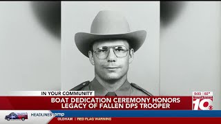VIDEO; DPS honors fallen trooper Bobby Steve Booth with a boat dedication ceremony