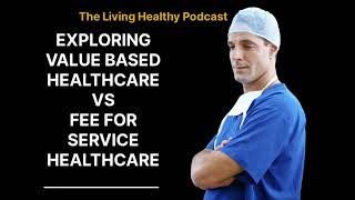 Exploring Value Based Healthcare VS Fee for Service Healthcare Made by Headliner