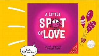 Kids Book Read Aloud: A Little Spot of Love❤ By Diane Alber  ll bedtime stories  ​ 📚 💕💕