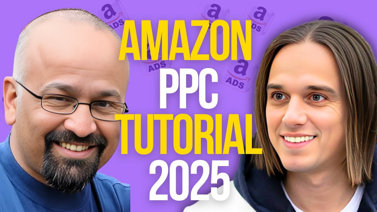 Amazon PPC Tutorial 2025: How to Launch & Optimize Your Ads for Maximum ...