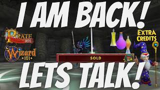 I AM BACK! Wizard101 & Pirate101 News & Discussions!