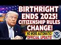 Breaking News: U.S. Birthright Citizenship 2025 Update – Major Consequences