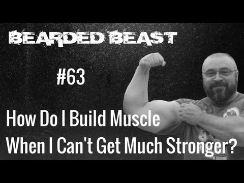 How Do I Build Muscle When I Can't Get Stronger? - BBOD #63