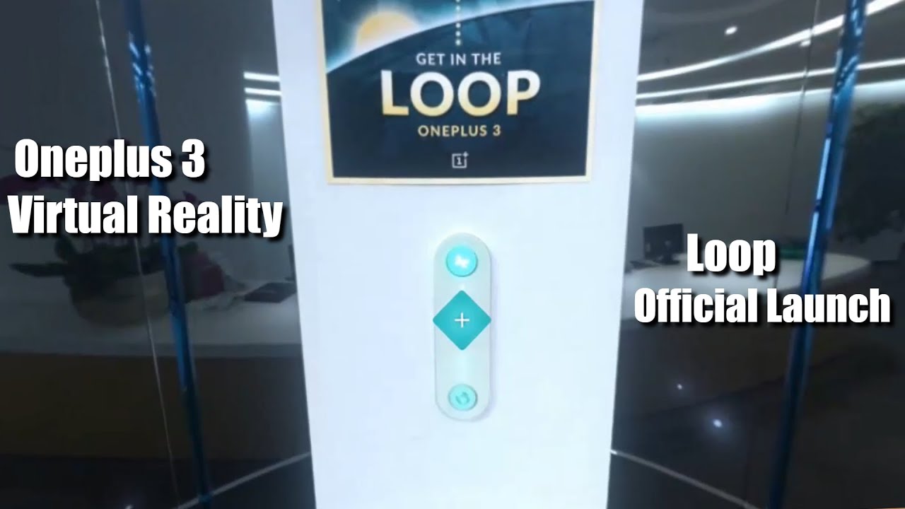Oneplus 3 Loop VR Official App Launch RAW