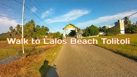 Walk to Lalos Beach Tolitoli || Jalan-jalan Menuju Pantai Lalos Tolitoli