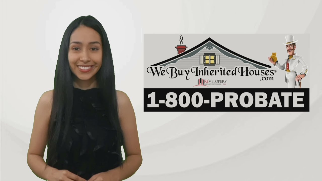 We Buy Inherited Houses 1-800-PROBATE
