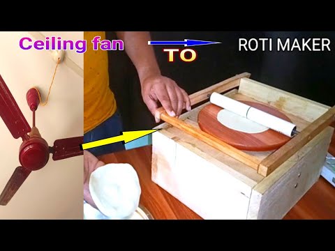 Fanemade Roti Maker How to Make An Amazing Roti Maker with Old Ceiling Fan!Puri/Chapati ...