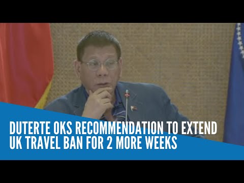 Duterte OKs recommendation to extend UK travel ban for 2 more weeks